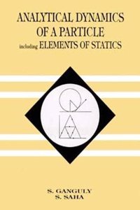 Analytical Dynamics Of A Particle Including Elements Of Statics