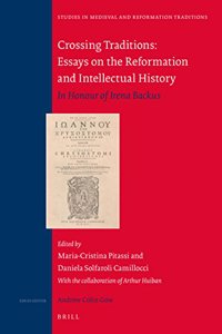 Crossing Traditions: Essays on the Reformation and Intellectual History