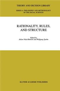 Rationality, Rules, and Structure