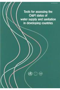 Tools for Assessing the O & M Status of Water Supply and Sanitation in Developing Countries