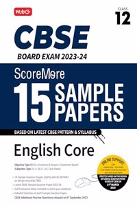MTG CBSE ScoreMore 15 Sample Question Papers Class 12 English Core Book For 2024 Board Exam (Based on CBSE Latest Pattern) MTG Editorial Board