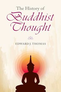 The History of Buddhist Thought | Edward J. Thomas