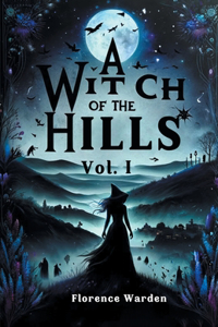 Witch Of The Hills Vol. I