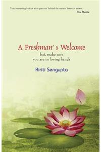 Freshman's Welcome: but, make sure you are in loving hands!