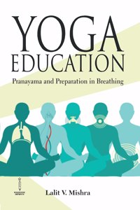 Yoga Education : Pranayama and Preparation in Breathing