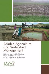 Rainfed Agriculture Watershed Management, Naresh, R K Et Al