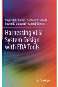 Harnessing VLSI System Design with Eda Tools