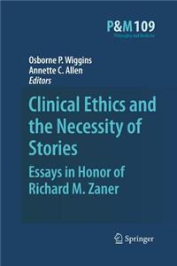 Clinical Ethics and the Necessity of Stories