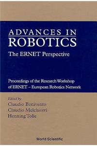 Advances in Robotics: The Ernet Perspective - Proceedings of the Research Workshop of Ernet - European Robotics Network