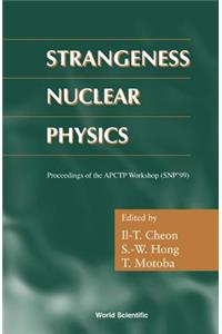 Strangeness Nuclear Physics - Proceedings of the Apctp Workshop (Snp '99)