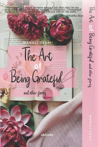 The Art of Being Grateful & Other Stories