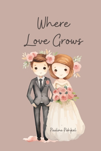Where Love Grows