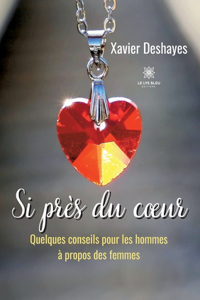Si près du coeur
