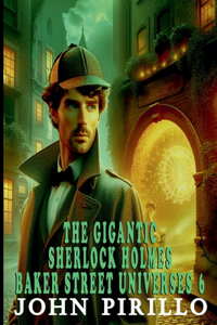 Gigantic Sherlock Holmes Baker Street Universes 6