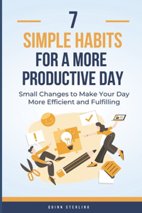 7 Simple Habits for a More Productive Way