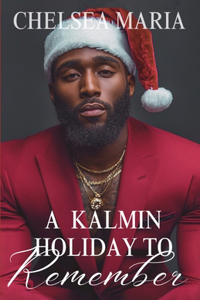 A Kalmin Holiday to Remember