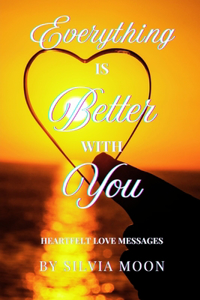 Everything Is Better With You