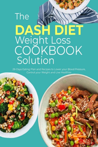 DASH Diet Weight Loss Cookbook Solution