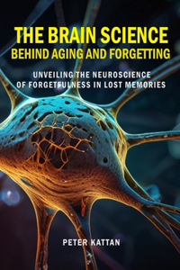 Brain Science behind Aging and Forgetting