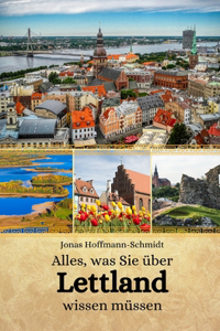 Alles, was Sie über Lettland wissen müssen