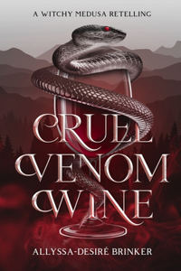 Cruel Venom Wine (Gorgon Sisters Book 1)