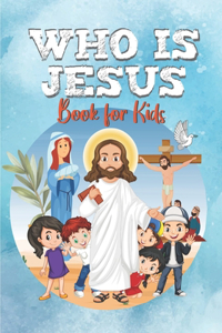 WHO IS JESUS Book For Kids