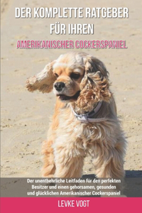 Der komplette Ratgeber für Ihren Amerikanischer Cockerspaniel