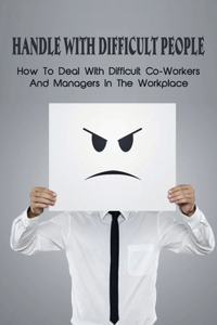 Handle With Difficult People