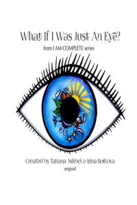 What If I Was Just An Eye?