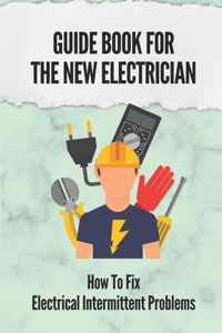 Guide Book For The New Electrician