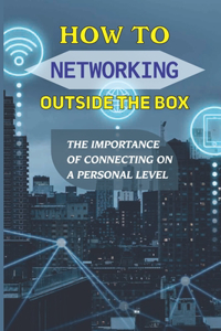 How To Networking Outside The Box