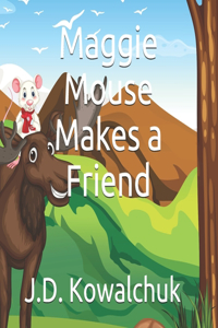 Maggie Mouse Makes a Friend