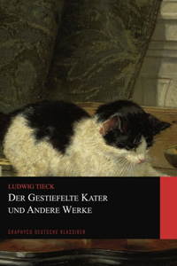 Der gestiefelte Kater und Andere Werke (Graphyco Deutsche Klassiker)