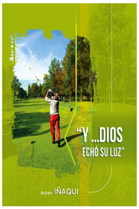 Y Dios Echó su Luz