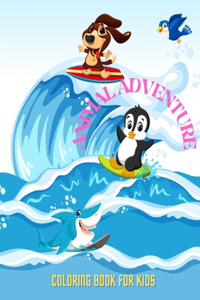 ANIMAL ADVENTURE - Coloring Book For Kids
