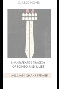 Shakespeare's Tragedy of Romeo and Juliet