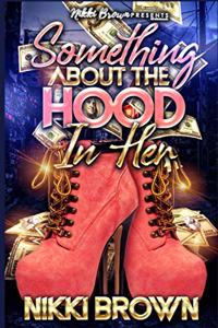 Something About The Hood In Her