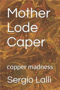 Mother Lode Caper