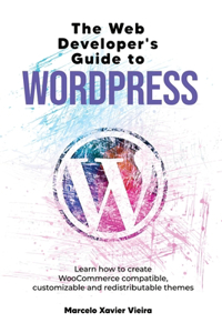 Web Developer's Guide to WordPress