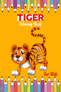 Tiger Coloring Book For Kids: Tiger Coloring Book Stress Relieving Design Animal Coloring Book For Kids, Adult