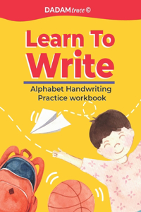 Learn To Write, Alphabet Handwriting Practice workbook