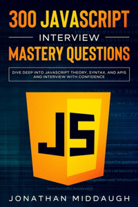 300 JavaScript Interview Mastery Questions