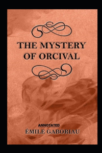 The Mystery of Orcival Annotated