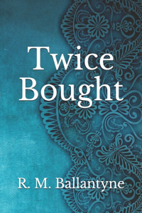 Twice Bought