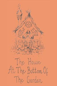 House At The Bottom Of The Garden