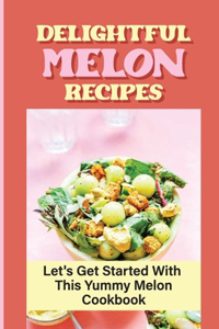Delightful Melon Recipes