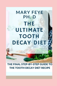 THE ULTIMATE TOOTH DECAY DIET
