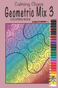 Calming Chaos Geometric Mix 3 Coloring Book