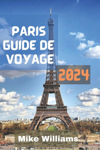 Paris Guide de Voyage 2024
