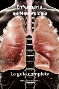 Enfermería en Neumología - La guía completa
